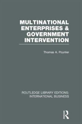 Multinational Enterprises and Government Intervention (RLE International Business)