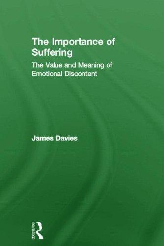 The Importance of Suffering: The Value and Meaning of Emotional Discontent