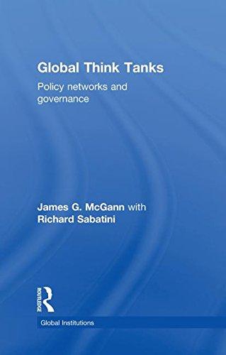 Global Think Tanks: Policy Networks and Governance (Global Institutions)