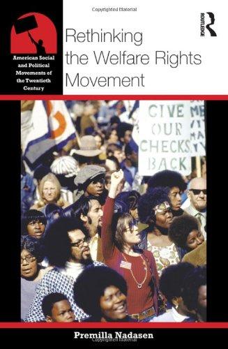 Rethinking the Welfare Rights Movement (American Social and Political Movements of the 20th Century)