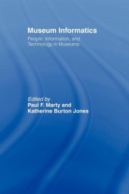 Museum Informatics: People, Information, and Technology in Museums