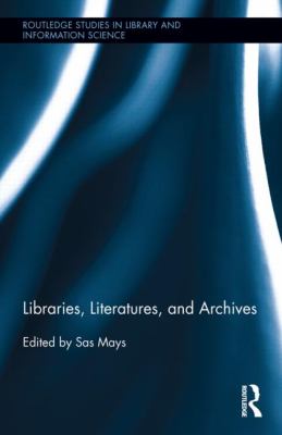 libraries literatures and archives rent 9780415843874 libraries literatures and archives rent 9780415843874