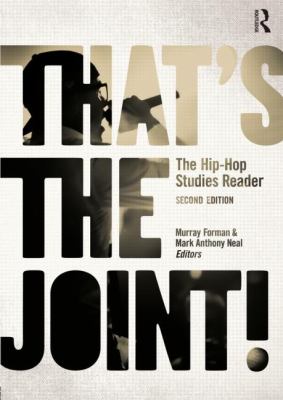 That's the Joint!: The Hip-hop Studies Reader