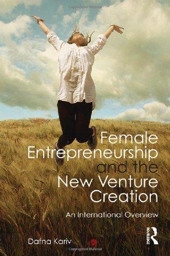 Female Entrepreneurship and the New Venture Creation: An International Overview