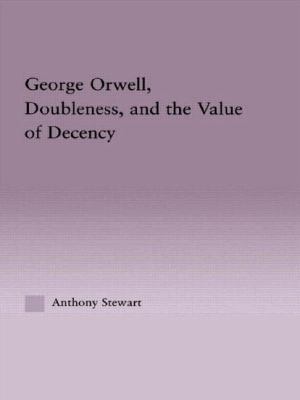 George Orwell, Doubleness, and the Value of Decency