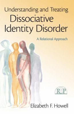 The Treatment of Dissociative Identity Disorder: A Relational Approach (Relational Perspectives Book Series)