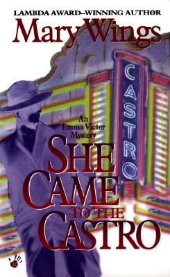 She Came to the Castro (An Emma Victor Mystery)