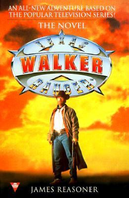 Walker, Texas Ranger: The Novel - James Reasoner - Mass Market Paperback