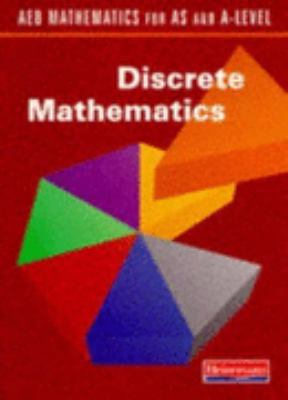 Discrete Mathematics Pb (Aeb Maths for As & a Level)