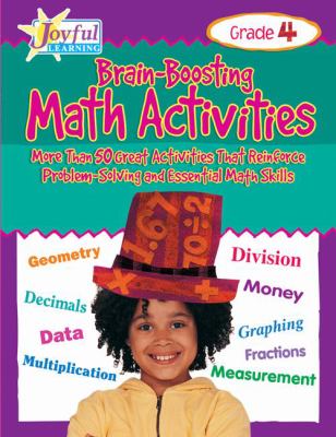 Brain-Boosting Math Activities Grade 4 More Than 50 Great Activities That Reinforce Problem Solving and Essential Math Skills