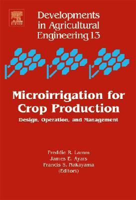 Microirrigation for Crop Production Design, Operation, And Management