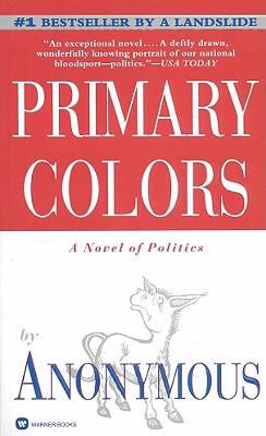 Primary Colors: A Novel of Politics