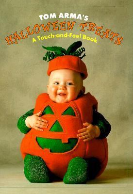 Tom Arma's Halloween Treats A Touch-And-Feel Book