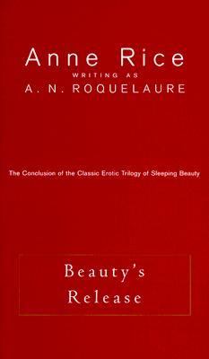 Beauty's Release The Sequel to the Claiming of Sleeping Beauty and Beauty's Punishment