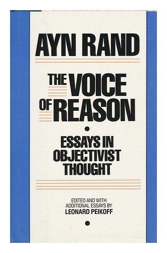 The Voice of Reason: Essays in Objectivist Thought