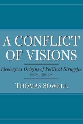 Conflict of Visions Ideological Origins of Political Struggles