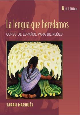 La Lengua que Heredamos: Curso de Espanol para Bilingues