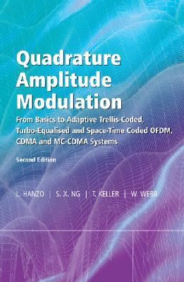 Quadrature Amplitude Modulation From Basics To Adaptive Trellis-coded, Turbo-equalised And Space-time Coded Ofdm, Cdma And Mc-cdma Systems