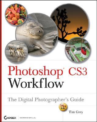 Photoshop Cs3 Workflow The Digital Photographer's Guide