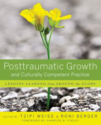 Posttraumatic Growth and Culturally Competent Practice: Lessons Learned from Around the Globe