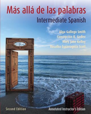 Mas alla de las palabras, Textbook and Annotated Instructor's Manual: A Complete Program in Intermediate Spanish