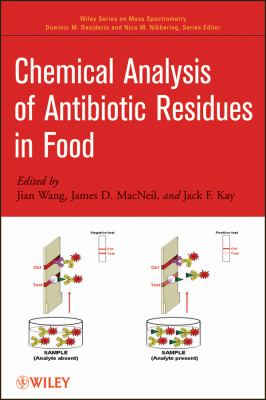 Chemical Analysis of Antibiotic Residues in Food (Wiley - Interscience Series on Mass Spectrometry)