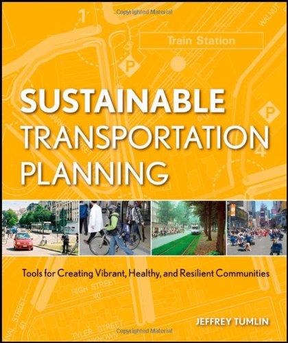 Sustainable Transportation Planning: Tools for Creating Vibrant, Healthy, and Resilient Communities