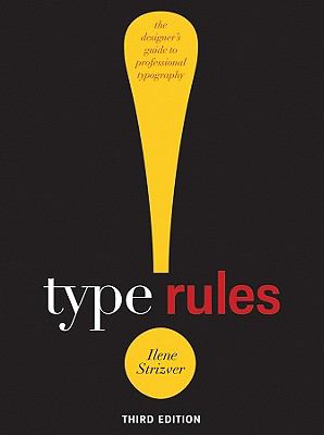 Type Rules: The Designer's Guide to Professional Typography