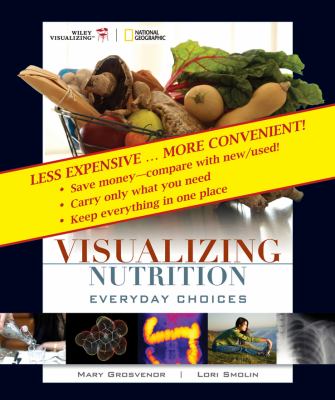 Visualizing Nutrition : Everyday Choices Binder Ready Version