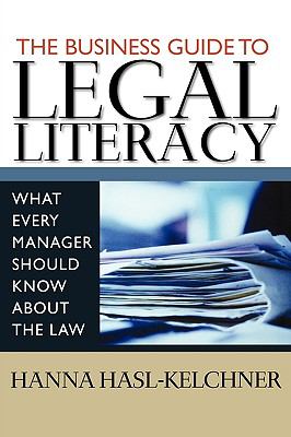 Business Guide to Legal Literacy : What Every Manager Should Know about the Law