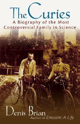 Curies A Biography Of The Most Controversial Family In Science