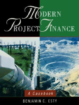 Modern Project Finance A Casebook