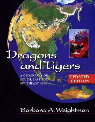 Dragons and Tigers A Geography of South, East, and Southeast Asia