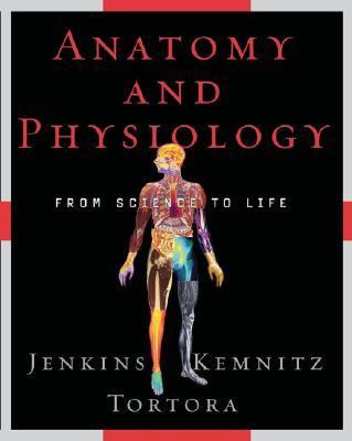 Anatomy And Physiology From Science to Life