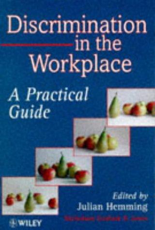 Discrimination in the Work Place - A Practical  Guide: A Practical Handbook for Managers (Intellectual Property Law)