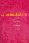 U.S. Orientalisms: Race, Nation, and Gender in Literature, 1790-1890