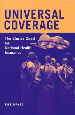 Universal Coverage The Elusive Quest for National Health Insurance