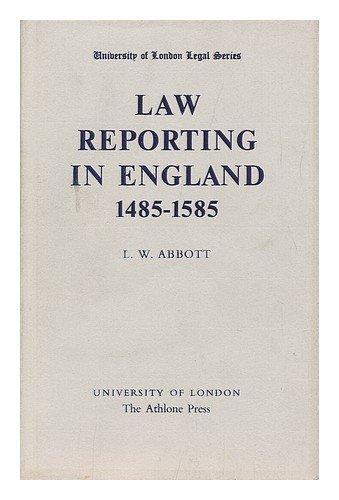 Law Reporting in England, 1485-1585 (University London Legal)