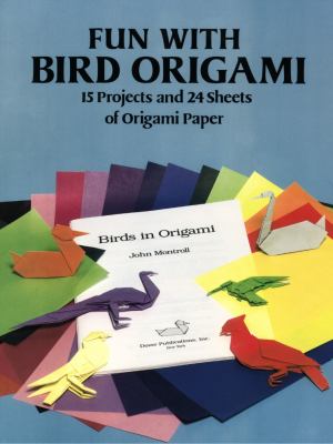 Fun With Bird Origami 15 Projects and 24 Sheets of Origami Paper