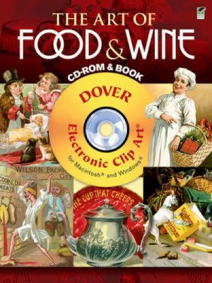 The Art of Food and Wine CD-ROM and Book (Electronic Clip Art)