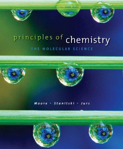 Study Guide for Moore/Stanitski/Jurs' Principles of Chemistry: The Molecular Science