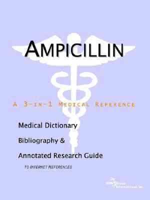 Ampicillin A Medical Dictionary, Bibliography, And Annotated Research Guide To Internet References