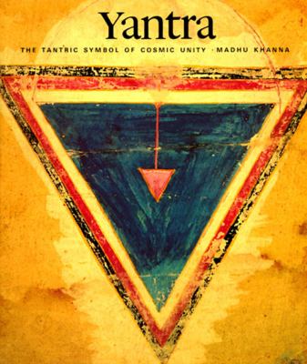 Yantra: The Tantric Symbol of Cosmic Unity - Madhu Khanna - Paperback - REPRINT