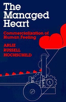 Managed Heart Commercialization of Human Feeling