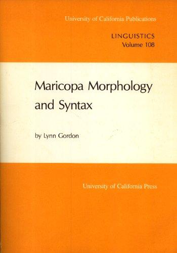 Maricopa Morphology and Syntax (UC Publications in Linguistics)