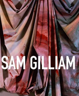 Sam Gilliam A Retrospective