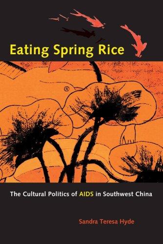 Eating Spring Rice: The Cultural Politics of AIDS in Southwest China