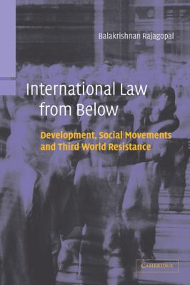 International Law from Below Development, Social Movements, and Third World Resistance