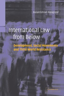 International Law from Below Development, Social Movements, and Third World Resistance