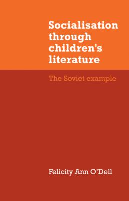 Socialisation through Children's Literature : The Soviet Example